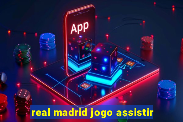 real madrid jogo assistir