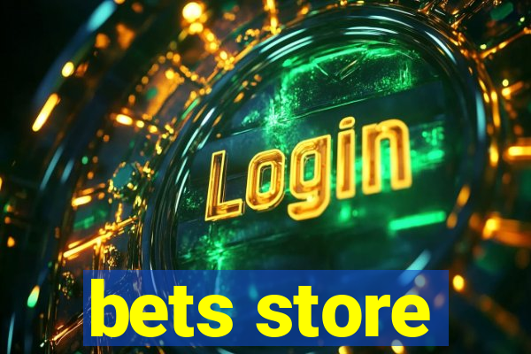 bets store