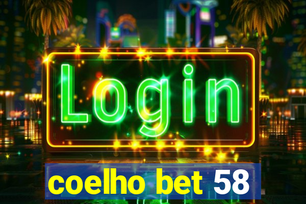 coelho bet 58