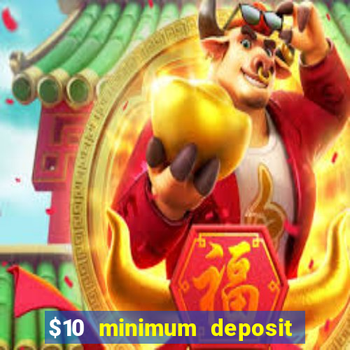 $10 minimum deposit casino canada