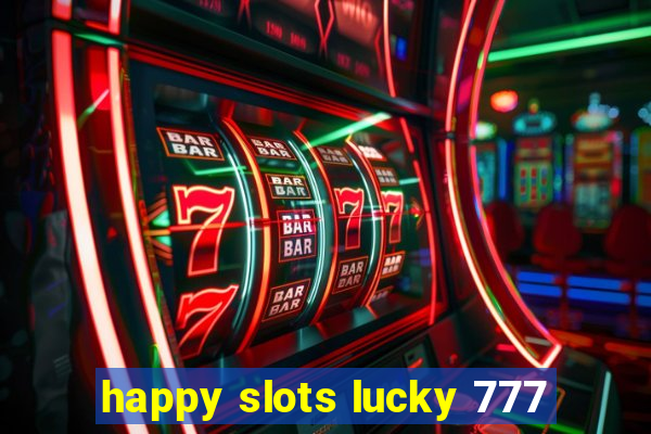 happy slots lucky 777