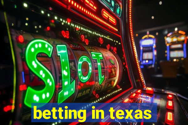 betting in texas