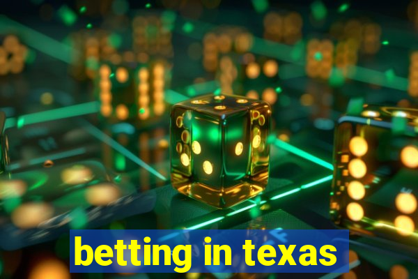 betting in texas