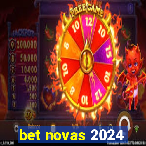 bet novas 2024