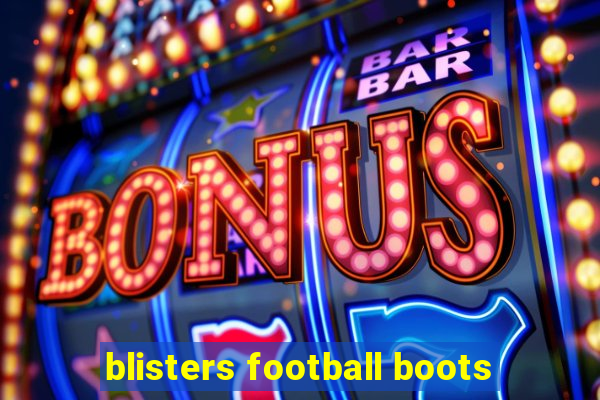 blisters football boots