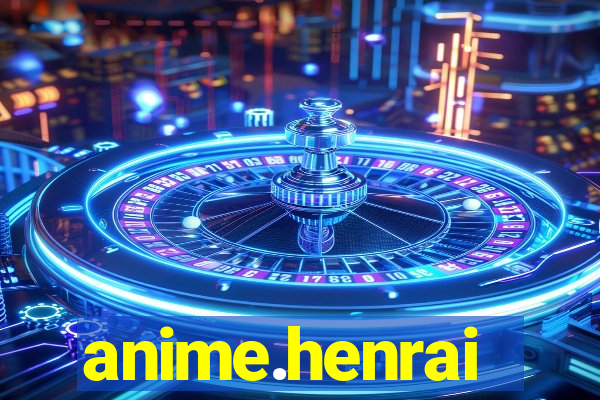 anime.henrai