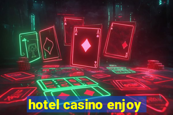 hotel casino enjoy