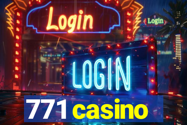 771 casino