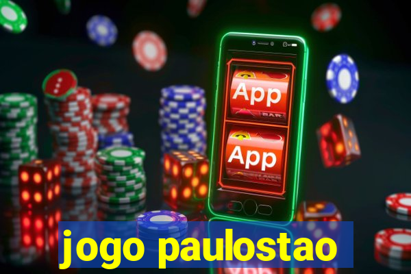 jogo paulostao