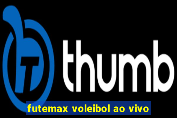 futemax voleibol ao vivo