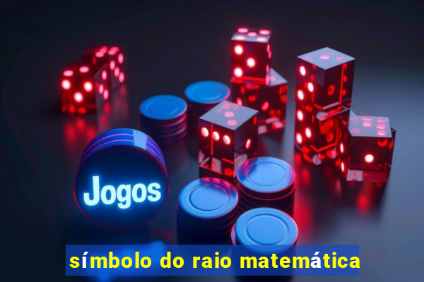 símbolo do raio matemática