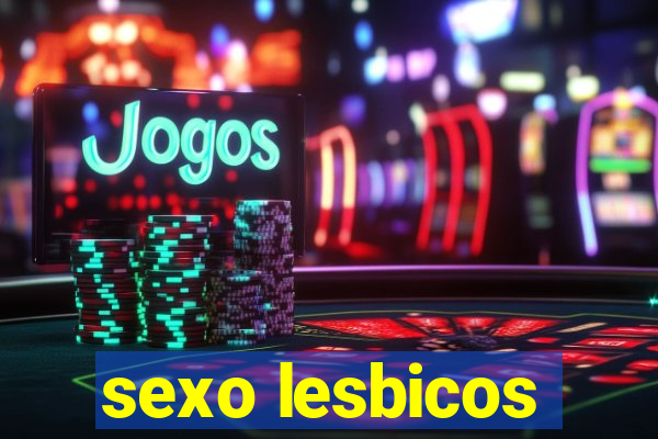 sexo lesbicos