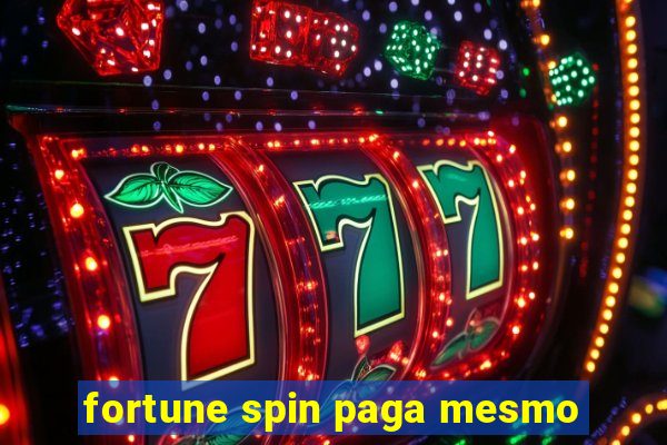 fortune spin paga mesmo