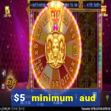 $5 minimum aud deposit creditcard aus casino online