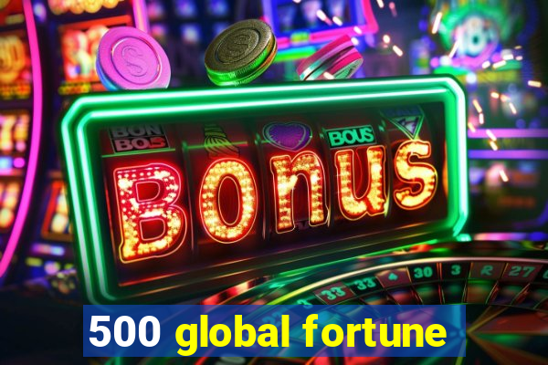 500 global fortune