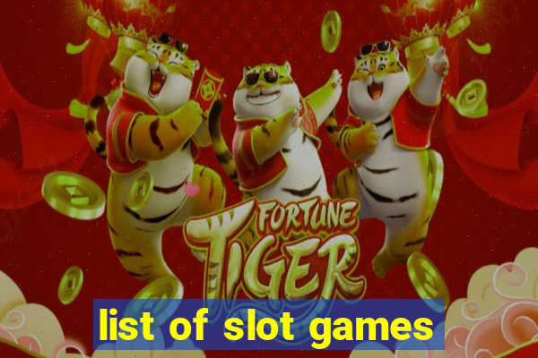 list of slot games