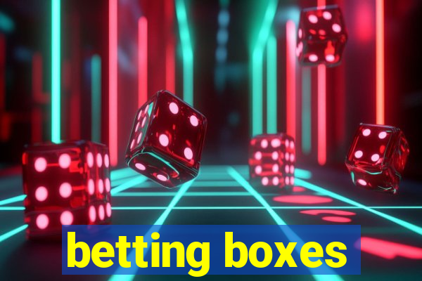 betting boxes