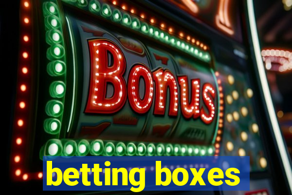 betting boxes