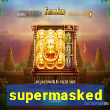 supermasked