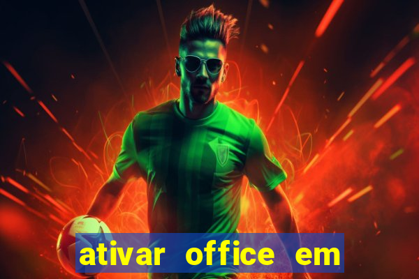 ativar office em 30 segundos