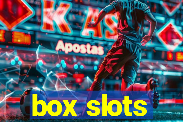 box slots