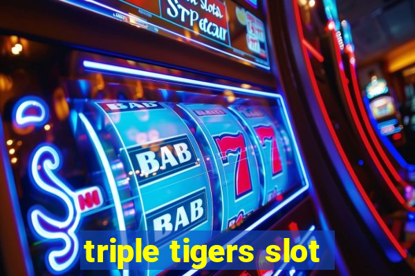 triple tigers slot