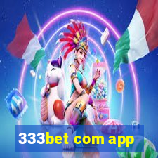 333bet com app