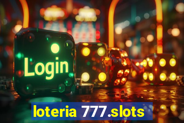 loteria 777.slots