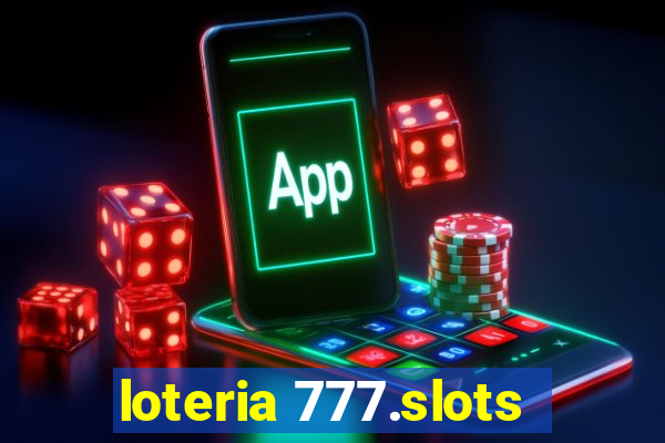 loteria 777.slots