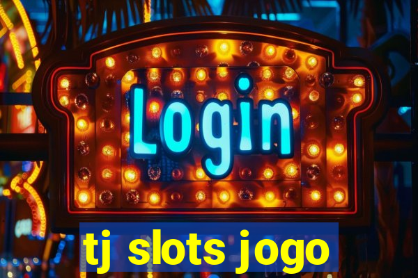 tj slots jogo