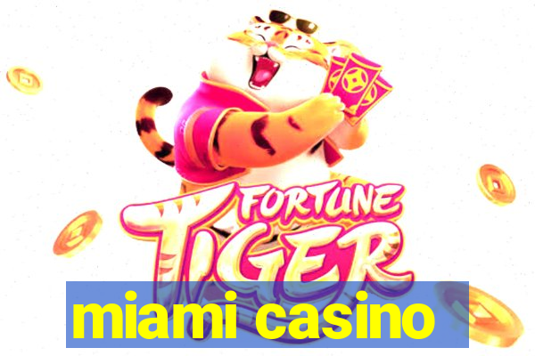 miami casino