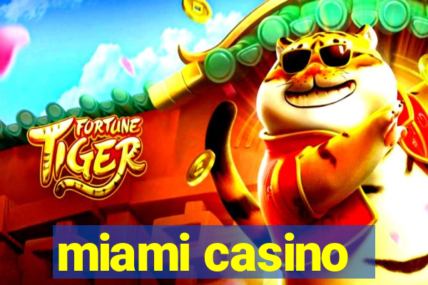 miami casino