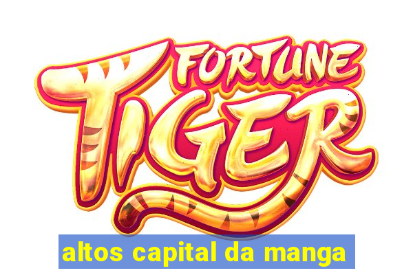 altos capital da manga