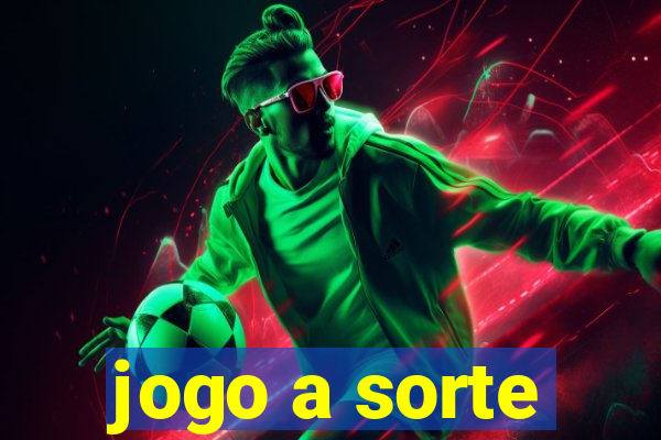 jogo a sorte