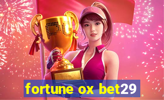 fortune ox bet29