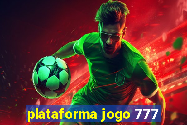 plataforma jogo 777