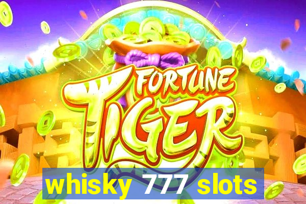 whisky 777 slots