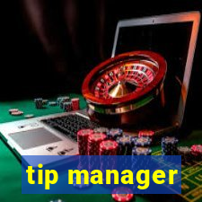 tip manager