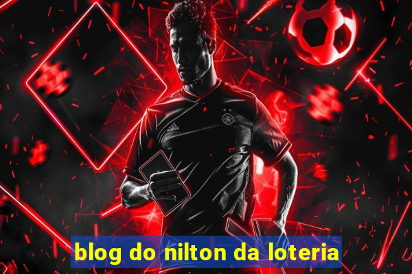 blog do nilton da loteria