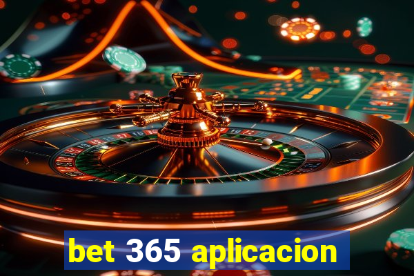 bet 365 aplicacion