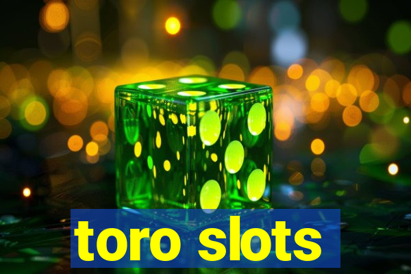 toro slots