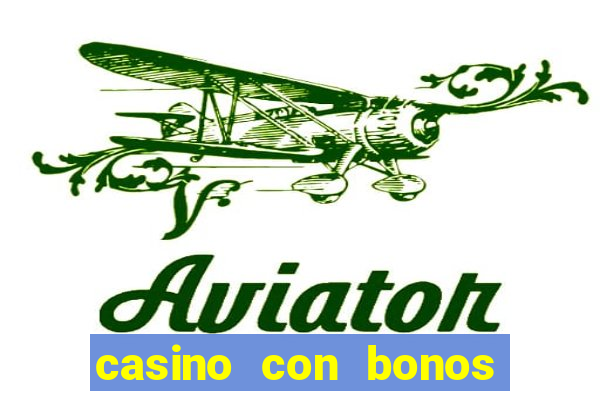 casino con bonos sin deposito