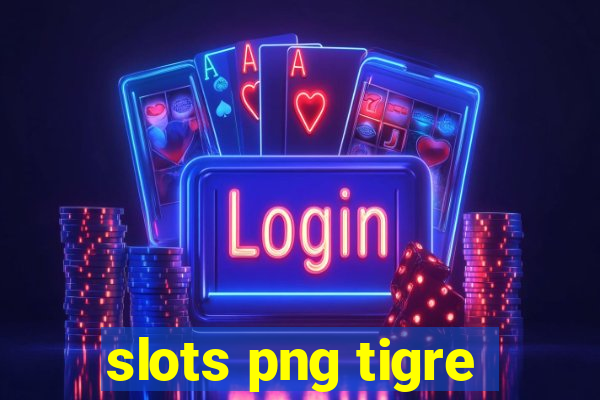 slots png tigre