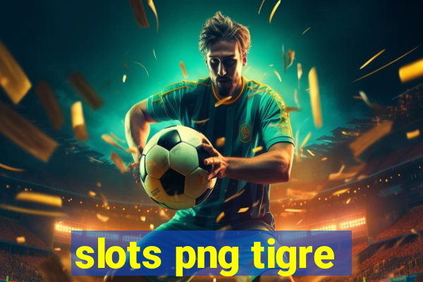 slots png tigre