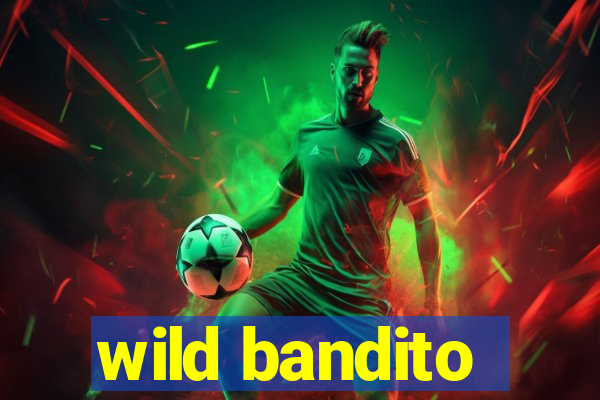 wild bandito