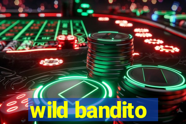 wild bandito