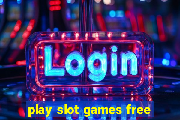 play slot games free