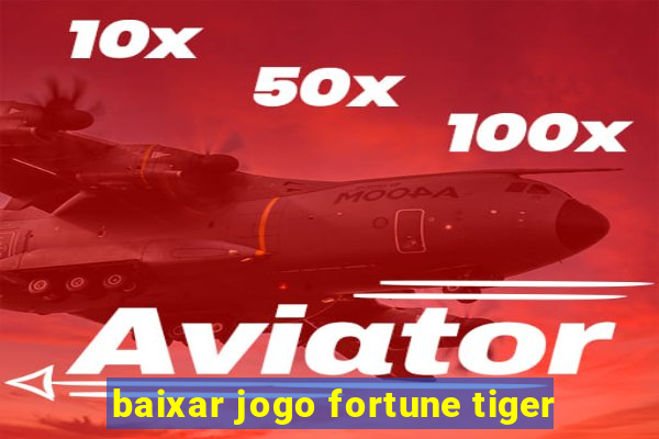 baixar jogo fortune tiger