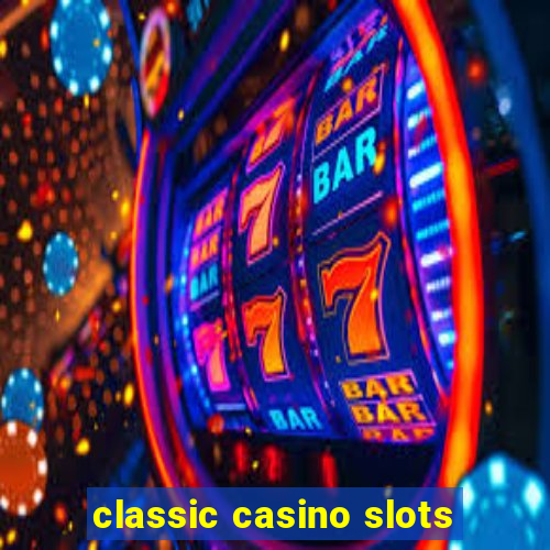 classic casino slots