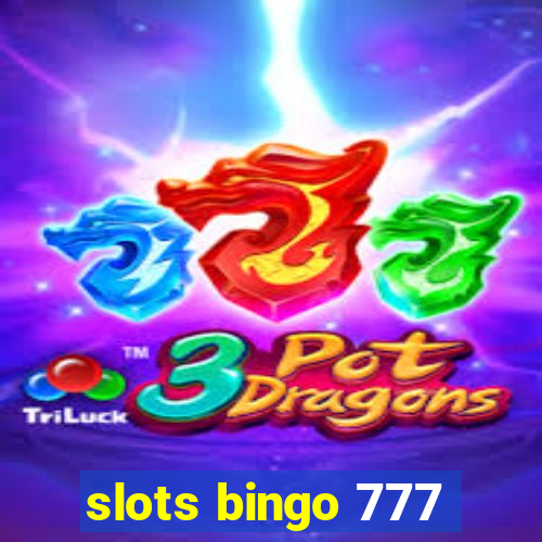 slots bingo 777